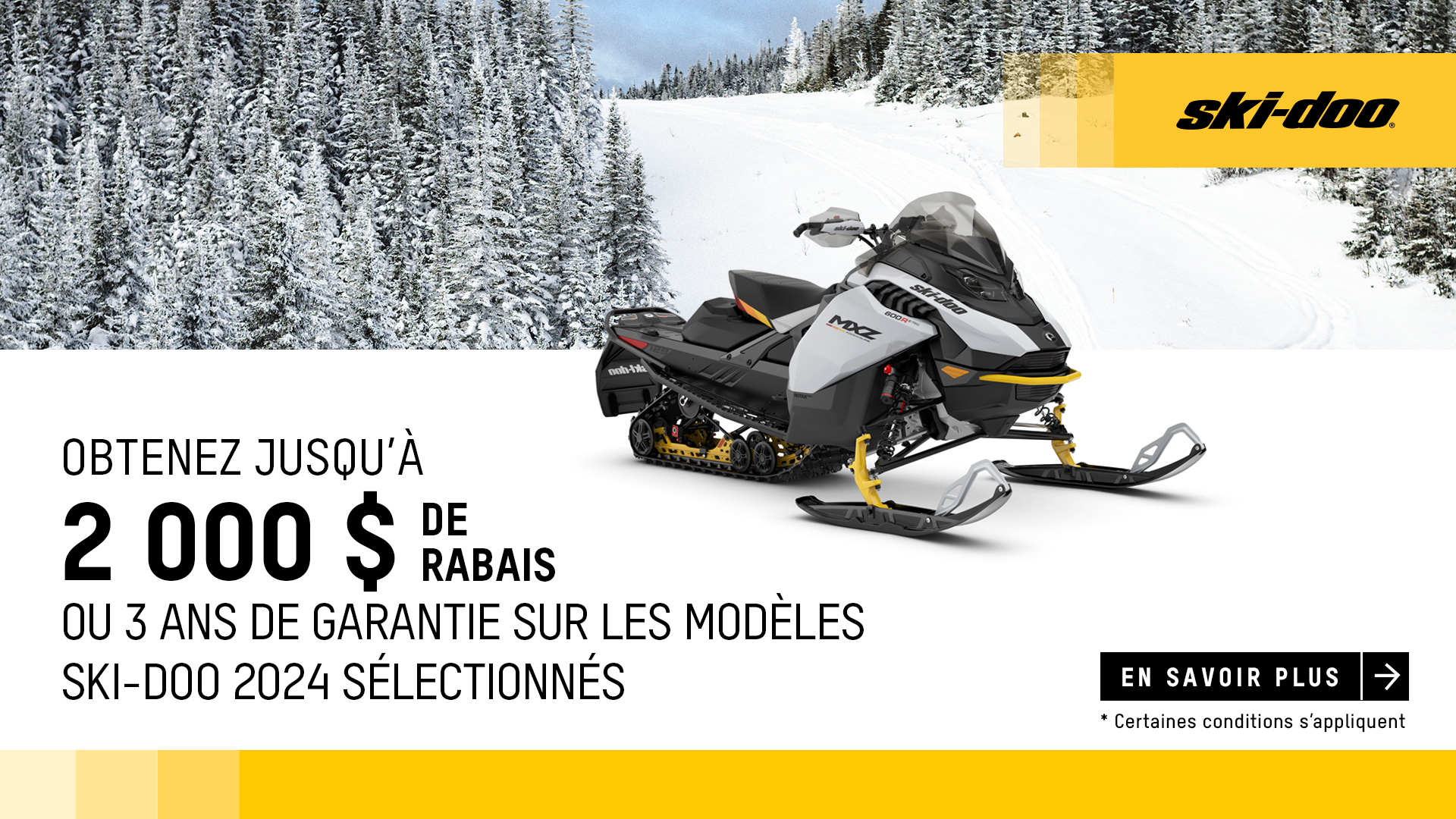 K - Obtenez des rabais allant jusqu’à 2 000 $ ou 3 ans de couverture sur certains modèles Ski-Doo et Lynx 2024.