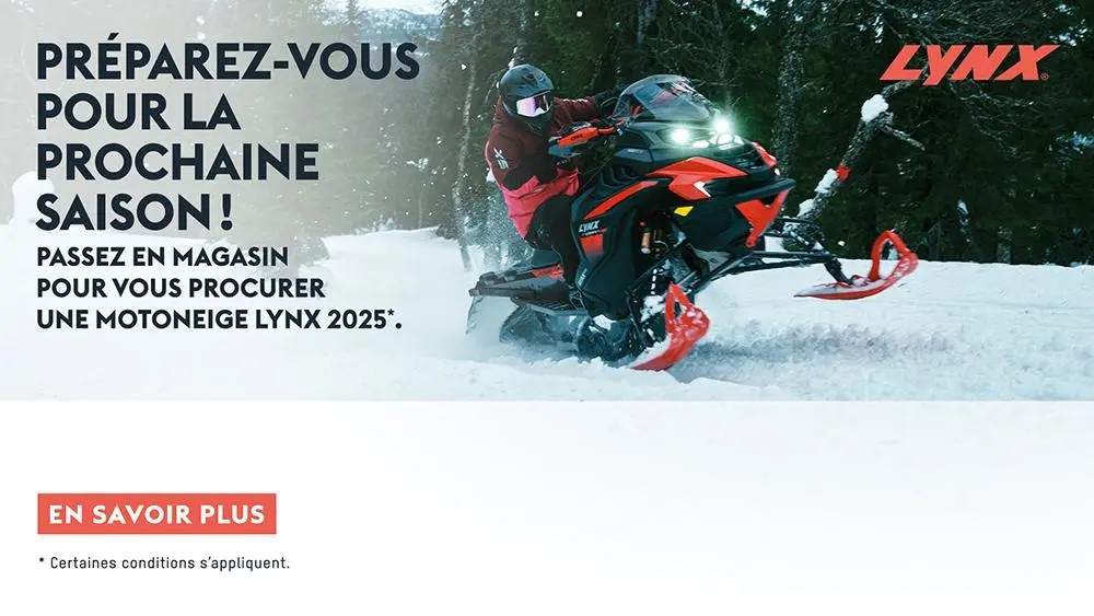 H - Aucun paiement pendant 6 mois sur tous les modèles Ski-Doo et Lynx 2025