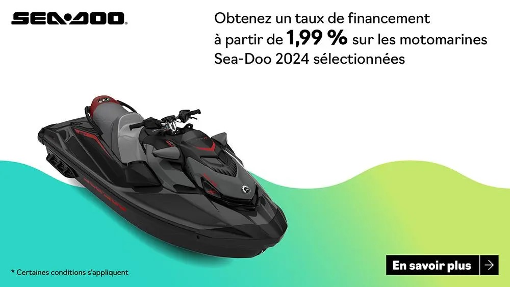 N - Obtenez un financement à partir de 1,99 % pour 36 mois sur tous les modèles Sea-Doo 2024