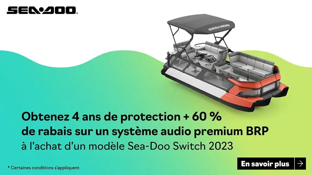 D - Obtenez une protection de 4 ans et 60% de rabais sur un système audio premium BRP à l’achat d'un modèle Sea-Doo Switch 2023